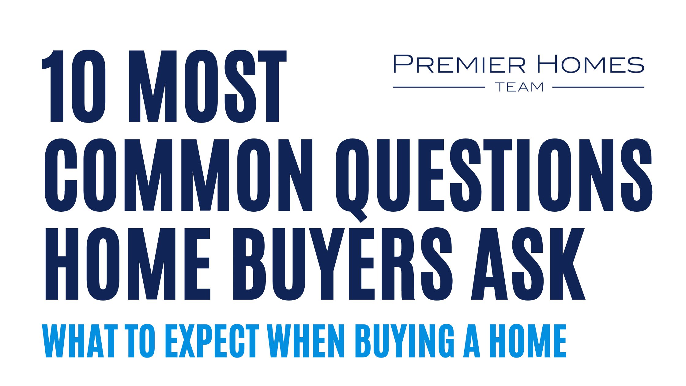 10 Most Common Home Buyer Questions